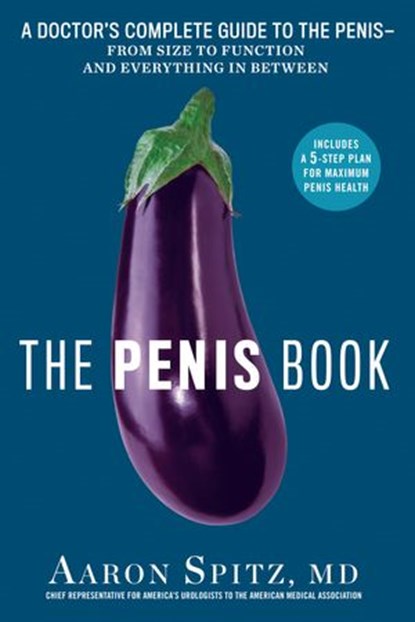 The Penis Book, Aaron Spitz M.D. - Ebook - 9781635650303