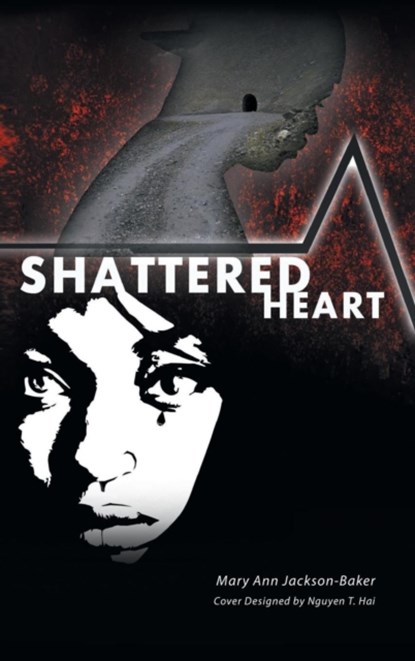 Shattered Heart, Mary Ann Jackson-Baker - Gebonden - 9781635680003