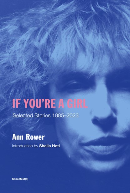 If You're A Girl, Ann Rower ; Sheila Heti - Paperback - 9781635902020