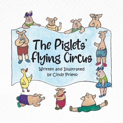 The Piglets' Flying Circus, Cindy Prieto - Paperback - 9781637650059
