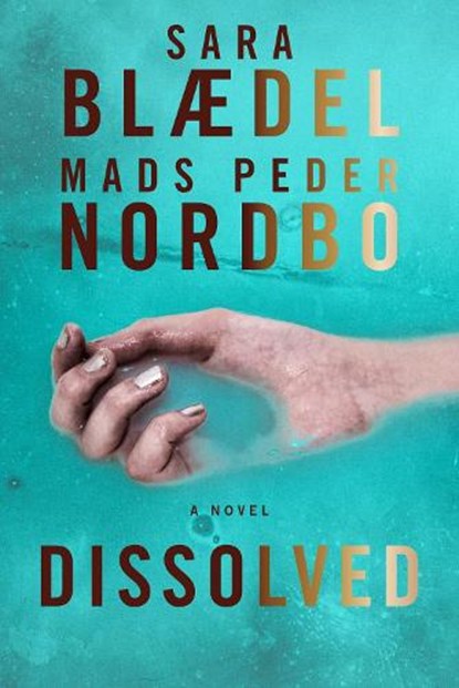 Dissolved, Sara Blaedel ; Mads Peder Nordbo - Gebonden - 9781639105953