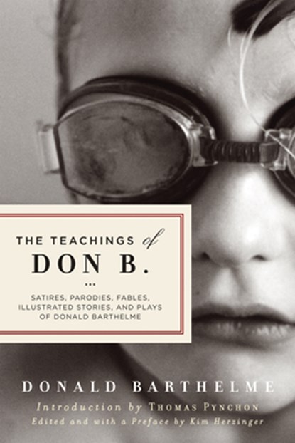TEACHINGS OF DON B, Donald Barthelme - Paperback - 9781640090262