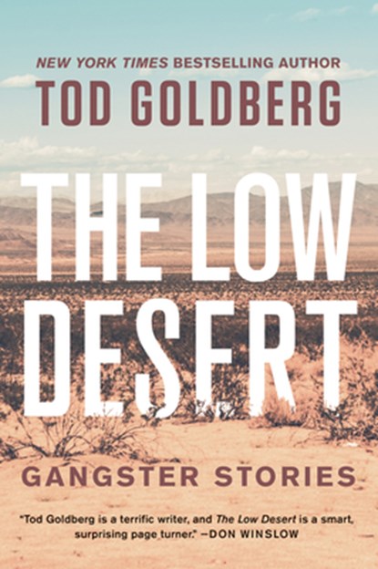 The Low Desert, Tod Goldberg - Gebonden - 9781640093362