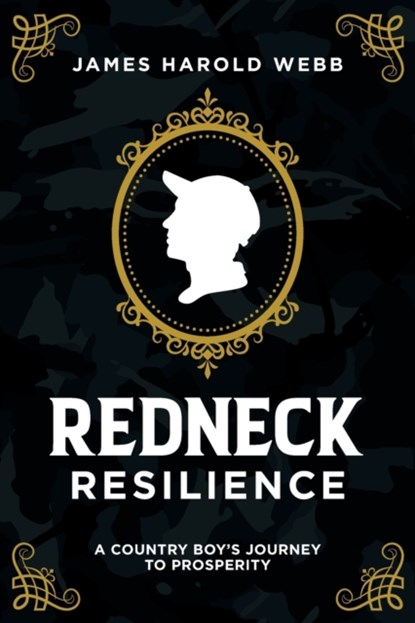 Redneck Resilience, James Harold Webb - Paperback - 9781642252392