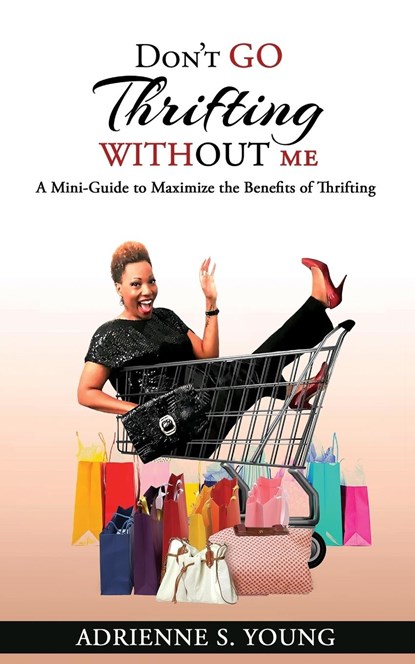 Don't Go Thrifting Without Me, Adrienne S. Young - Paperback - 9781642542790