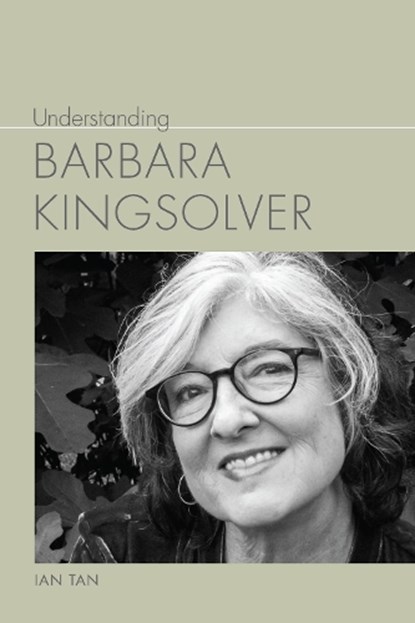 Understanding Barbara Kingsolver, Ian Tan - Paperback - 9781643364773