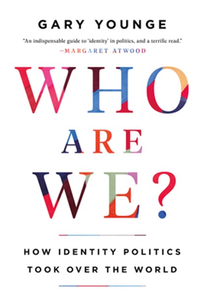 Who Are We?: How Identity Politics Took Over the World, Gary Younge - Paperback - 9781645037347