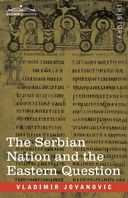The Serbian Nation and the Eastern Question, Vladimir Jovanovic - Paperback - 9781646791842
