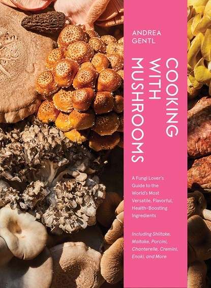 Cooking with Mushrooms, Andrea Gentl - Gebonden Gebonden - 9781648291500