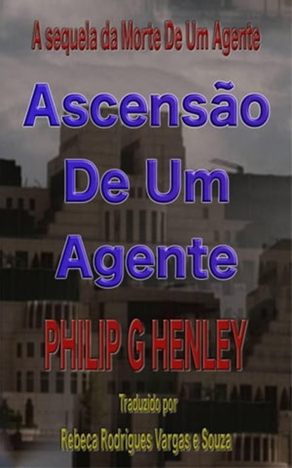 Ascensão de um agente, Philip G Henley - Ebook - 9781667436012