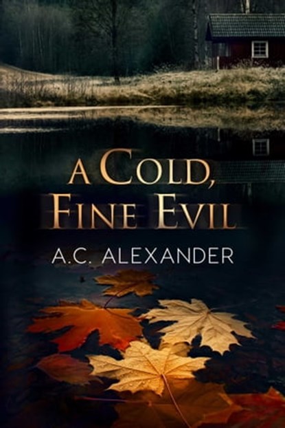 A Cold, Fine Evil, A.C. Alexander - Ebook - 9781682992067