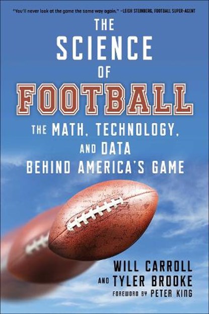 The Science of Football: The Math, Technology, and Data Behind America's Game, Will Carroll - Paperback - 9781683584599