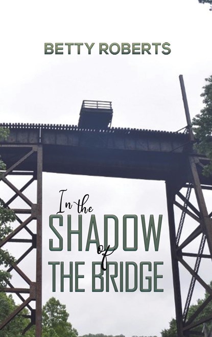 In the Shadow of the Bridge, Betty Roberts - Paperback - 9781685622961