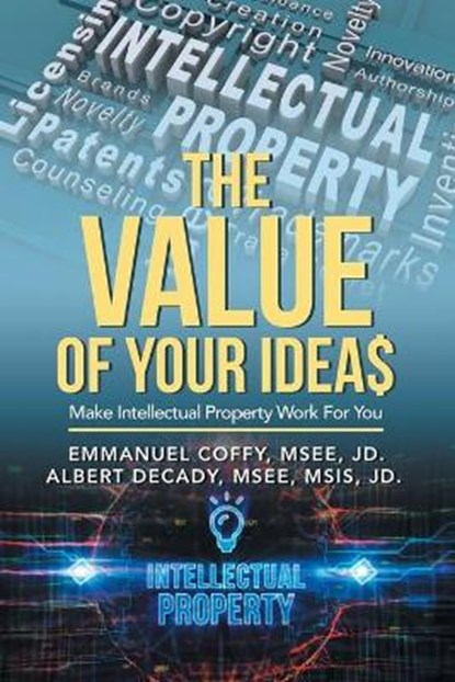 The Value of Your Idea$, COFFY MSEE JD,  Emmanuel ; Decady Msee Msis Jd, Albert - Paperback - 9781698701813