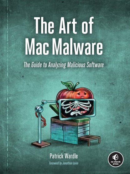 The Art of Mac Malware, Patrick Wardle - Paperback - 9781718501942