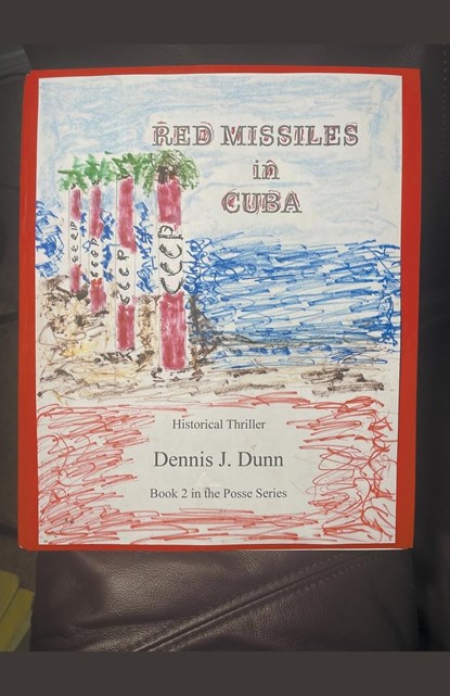 Red Missiles in Cuba, Dennis J. Dunn - Paperback - 9781735810096