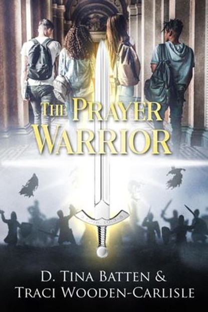 The Prayer Warrior, Traci Wooden-Carlisle ; D. Tina Batten - Ebook - 9781736751305