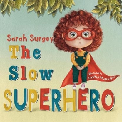 The Slow Superhero, Sarah Surgey - Paperback - 9781739952853