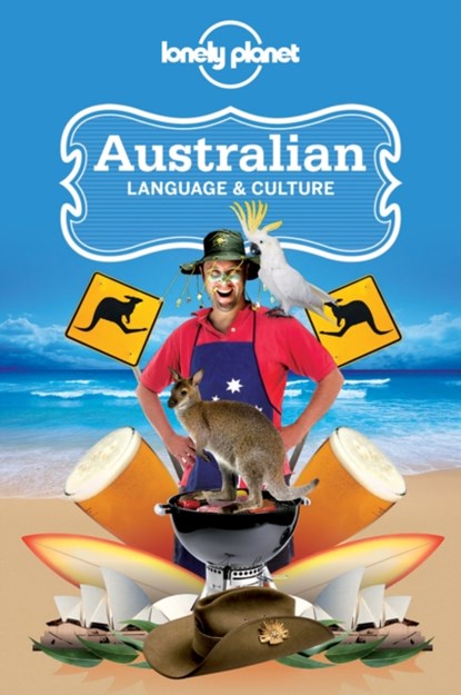 Lonely Planet Australian Language & Culture, Lonely Planet ; Denise Angelo ; Peter Austin ; Barry Blake ; Susan Butler ; Carolyn Coleman ; Jane Curtain ; Alan Dench ; Mark Newbrook ; Dana Ober - Paperback - 9781741048070