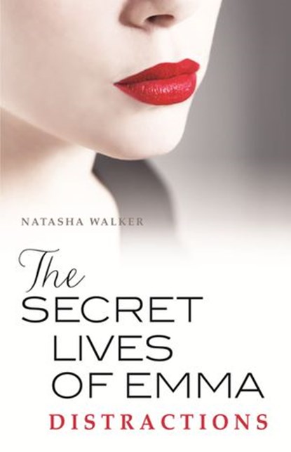 The Secret Lives of Emma: Distractions, Natasha Walker - Ebook - 9781742758367