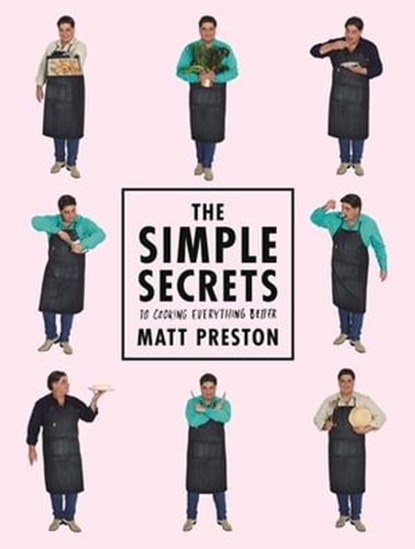 The Simple Secrets to Cooking Everything Better, Matt Preston - Ebook - 9781743547618
