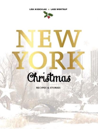 New York Christmas, Lisa Nieschlag ; Lars Wentrup - Gebonden Gebonden - 9781760634209