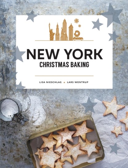 New York Christmas Baking, Lisa Nieschlag ; Lars Wentrup - Gebonden Gebonden - 9781760634681
