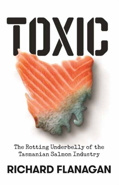 Toxic, Richard Flanagan - Paperback - 9781761044373
