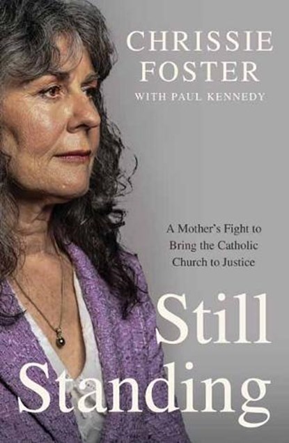 Still Standing, Chrissie Foster ; Paul Kennedy - Paperback - 9781761047442