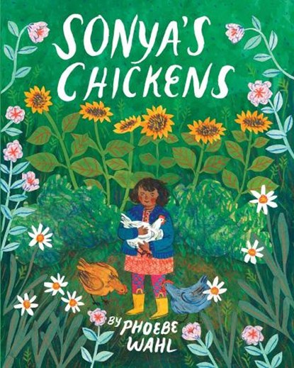 Sonya's Chickens, Phoebe Wahl - Gebonden - 9781770497894