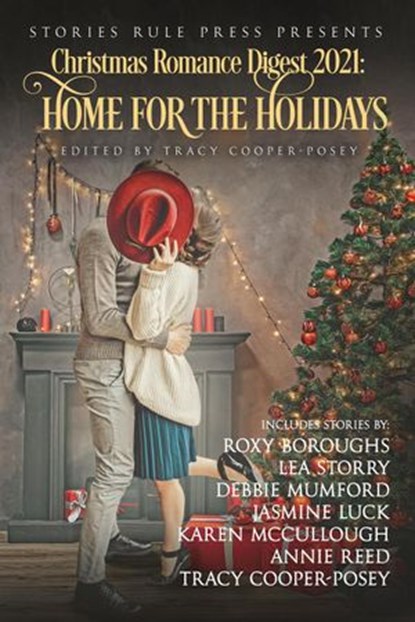 Christmas Romance Digest 2021: Home For The Holidays, Tracy Cooper-Posey ; Roxy Boroughs ; Jasmine Luck ; Karen McCullough ; Debbie Mumford ; Annie Reed ; Lea Storry - Ebook - 9781774384398