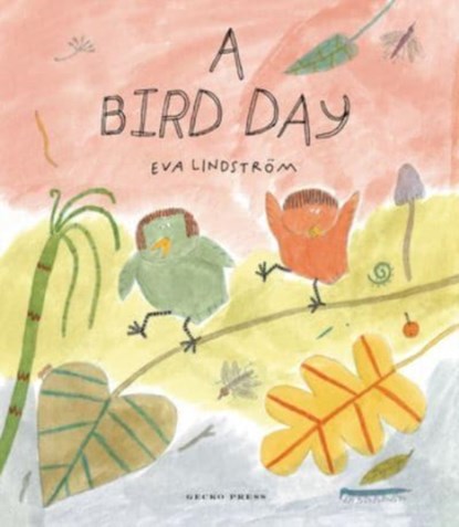 A Bird Day, Eva Lindstroem - Gebonden - 9781776575275