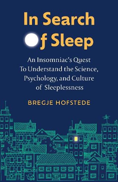 In Search of Sleep, Bregje Hofstede - Gebonden - 9781778400162