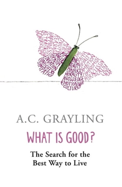 What is Good?, Prof A.C. Grayling - Ebook - 9781780221175