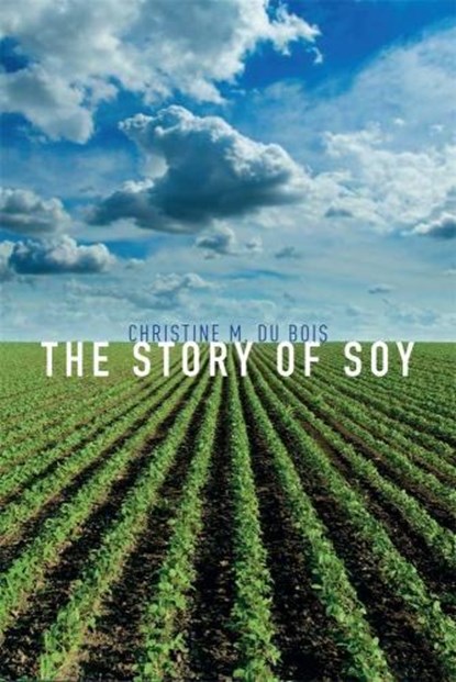The Story of Soy, Christine M. Du Bois - Gebonden Gebonden - 9781780239255