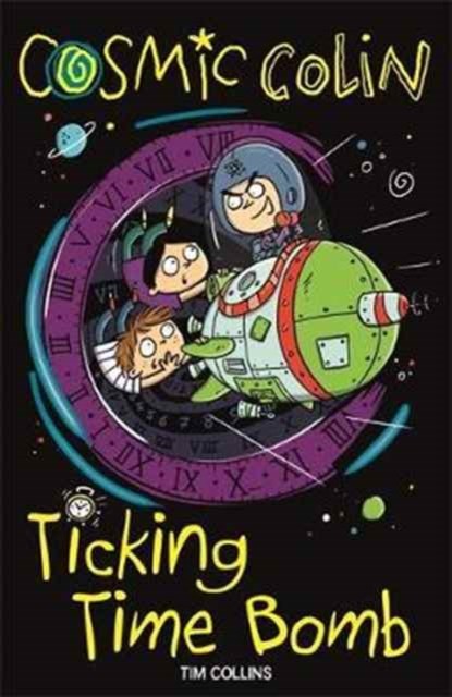 Cosmic Colin: Ticking Time Bomb, Tim Collins ; John Bigwood - Paperback Pocket - 9781780554815