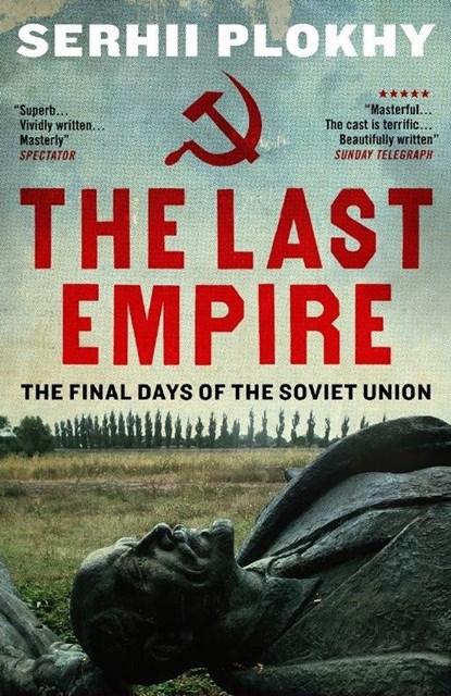 The Last Empire, Serhii Plokhy - Paperback - 9781780746463