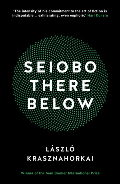 Seiobo There Below, Laszlo Krasznahorkai - Paperback - 9781781255117
