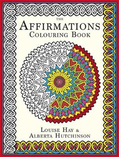 The Affirmations Colouring Book, Louise Hay ; Alberta Hutchinson - Paperback - 9781781806456