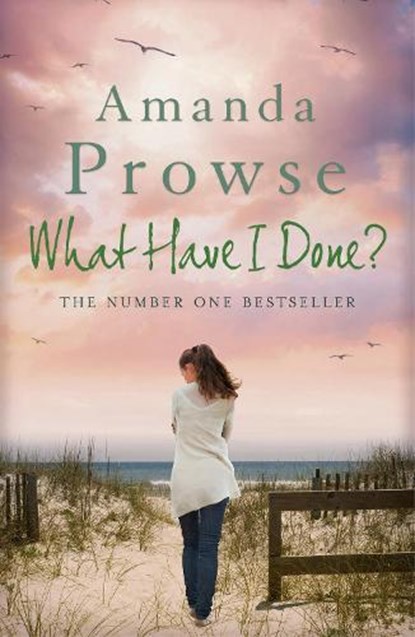 What Have I Done?, Amanda Prowse - Paperback - 9781781852149