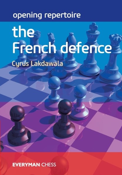 Opening Repertoire: The French Defence, Cyrus Lakdawala - Paperback - 9781781945070