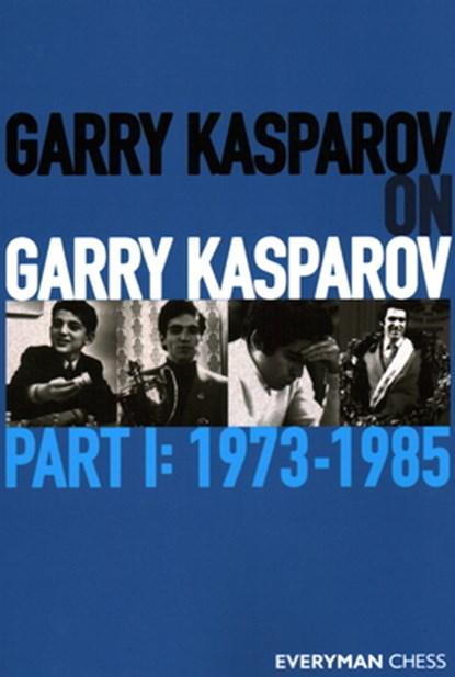 Garry Kasparov on Garry Kasparov, Garry Kasparov - Paperback - 9781781945247