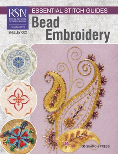 RSN Essential Stitch Guides: Bead Embroidery, Shelley Cox - Paperback - 9781782219309