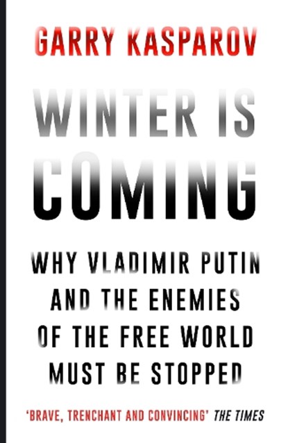 Winter Is Coming, Garry Kasparov - Paperback - 9781782397892
