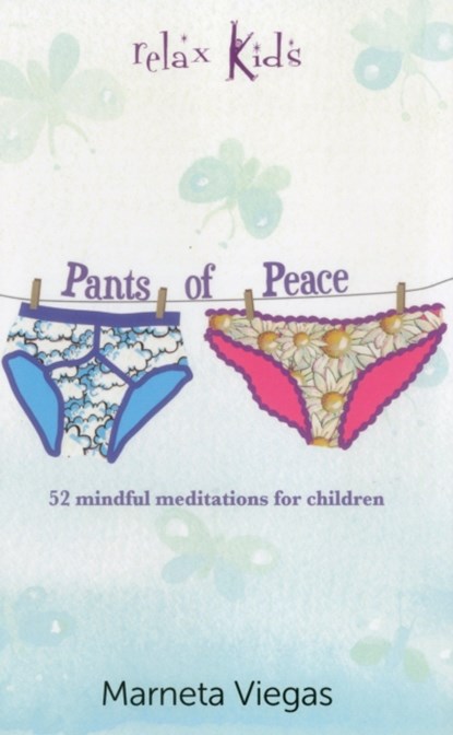 Relax Kids: Pants of Peace – 52 meditation tools for children, Marneta Viegas - Paperback - 9781782791997