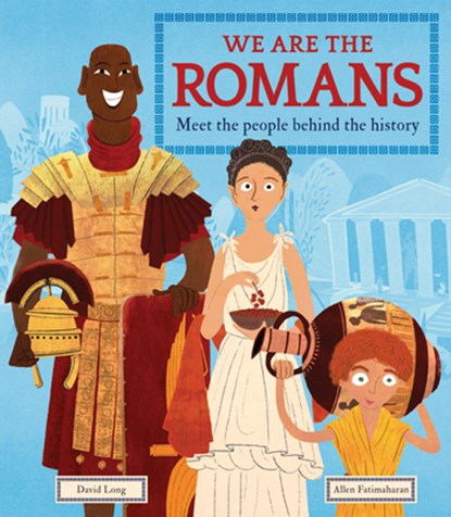 We Are the Romans: Meet the People Behind the History, David Long - Gebonden - 9781783126057