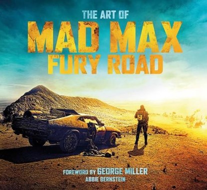 The Art of Mad Max: Fury Road, Abbie Bernstein - Gebonden - 9781783298167