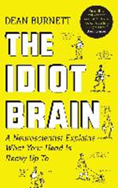 Idiot brain, dean burnett - Paperback - 9781783350810