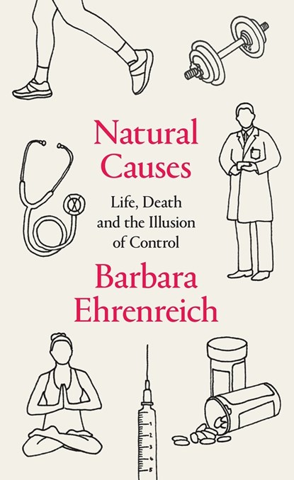 Natural Causes, Barbara (Y) Ehrenreich - Paperback - 9781783782420