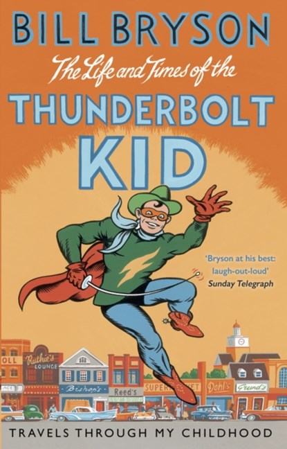 The Life And Times Of The Thunderbolt Kid, Bill Bryson - Paperback - 9781784161811